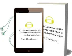 Descargar AudioLibro K-19: The Widowmaker; the Secret Story of the Soviet Nuclear Subm Arine de Peter Huchthausen año 2002