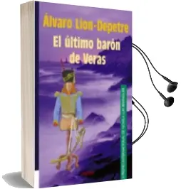 Descargar AudioLibro El Ultimo Baron de Veras (x Premio Internacional de Novela Luis b Erenguer) de Alvaro Lion Depetre año 2002