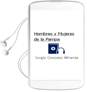 Descargar AudioLibro Hombres y Mujeres de la Pampa de Sergio González Miranda año 2002