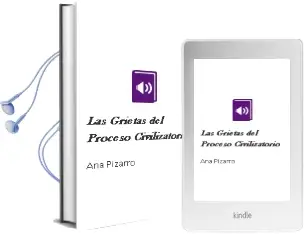 Descargar AudioLibro Las Grietas del Proceso Civilizatorio de Ana Pizarro año 2002