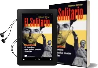 Descargar AudioLibro El Solitario: Georg Elser, el Hombre que Quiso Matar a Hitler de Helmut Ortner año 2002