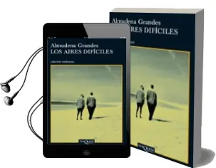 Descargar AudioLibro Los Aires Dificiles de Almudena Grandes año 2002