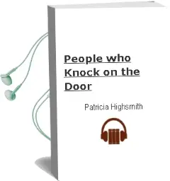 Descargar AudioLibro People who Knock on the Door de Patricia Highsmith año 2002