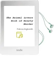 Descargar AudioLibro The Animal-Lovers Book of Beasty Murder de Patricia Highsmith año 2002