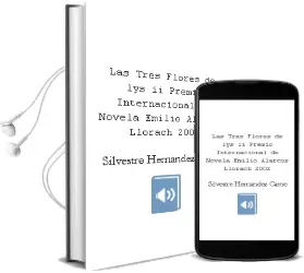 Descargar AudioLibro Las Tres Flores de lys (ii Premio Internacional de Novela Emilio Alarcos Llorach 2002) de Silvestre Hernandez Carne año 2002