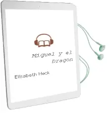 Descargar AudioLibro Miguel y el Dragón de Elisabeth Heck año 2002