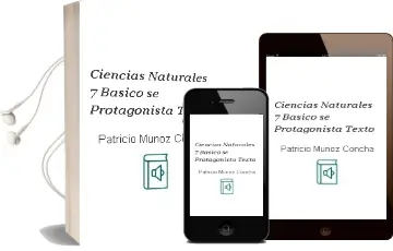 Descargar AudioLibro Ciencias Naturales. 7° Básico. sé Protagonista. Texto  de Patricio Muñoz Concha año 2002