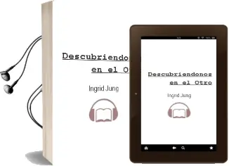 Descargar AudioLibro Descubriéndonos en el Otro de Ingrid Jung año 2002