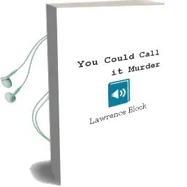 Descargar AudioLibro You Could Call it Murder de Lawrence Block año 2002
