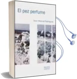 Descargar AudioLibro El pez Perfume de Juan Manuel Rodriguez año 2002