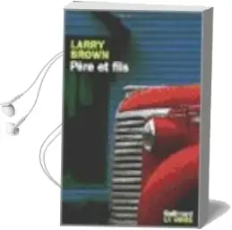 Descargar AudioLibro Pere et Fils de Larry Brown año 2002