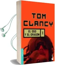 Descargar AudioLibro El oso y el Dragon, 1 de Tom Clancy año 2002