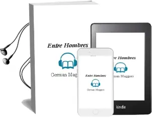 Descargar AudioLibro Entre Hombres de German Maggiori año 2002