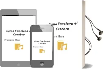 Descargar AudioLibro Cómo Funciona el Cerebro de Francisco Mora año 2002