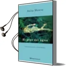 Descargar AudioLibro El Peso del Agua de Anita Shreve año 2002