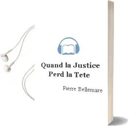 Descargar AudioLibro Quand la Justice Perd la Tete de Pierre Bellemare año 2002