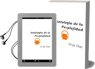 Descargar AudioLibro Antología de la Perplejidad de Jorge Díaz año 2003