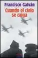 AudioLibro Cuando el Cielo se Caiga (Ixl Premio de Novela Ateneo-Ciudad de v Alladolid) de Francisco Galvan