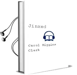 Descargar AudioLibro Jinxed de Carol Higgins Clark año 2003