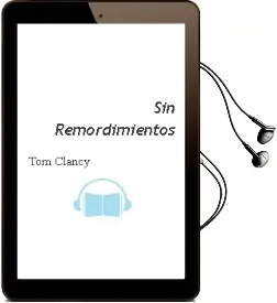 Descargar AudioLibro Sin Remordimientos de Tom Clancy año 2003