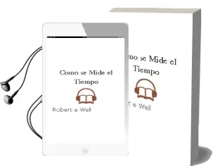 Descargar AudioLibro ¿Cómo se Mide el Tiempo? de Robert E Well año 2003