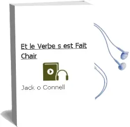 Descargar AudioLibro Et le Verbe s est Fait Chair de Jack O Connell año 2003