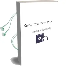 Descargar AudioLibro Sans Penser a mal de Barbara Seranella año 2003