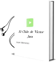 Descargar AudioLibro El Chile de Víctor Jara de Juan Morales año 2003