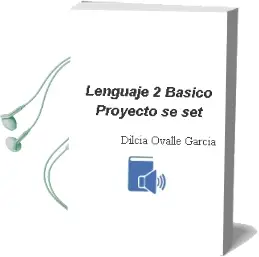 Descargar AudioLibro Lenguaje. 2 Básico. Proyecto sé [Set]  de Dilcia Ovalle García año 2003