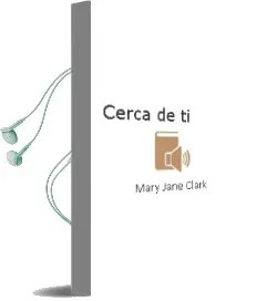 Descargar AudioLibro Cerca de ti de Mary Jane Clark año 2003
