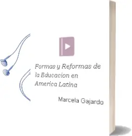 Descargar AudioLibro Formas y Reformas de la Educación en América Latina de Marcela Gajardo año 2003