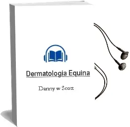 Descargar AudioLibro Dermatologia Equina de Danny W. Scott año 2004