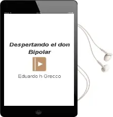 Descargar AudioLibro Despertando el don Bipolar de Eduardo H. Grecco año 2004