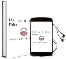 Descargar AudioLibro Last car to Elysian Fields de James Lee Burke año 2004