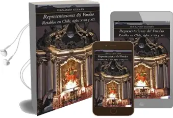 Descargar AudioLibro Representaciones del Paraíso: Retablos en Chile Siglos Xviii y xix de Fernando Guzmán año 2004