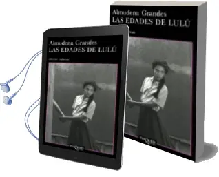 Descargar AudioLibro Las Edades de Lulu de Almudena Grandes año 2004
