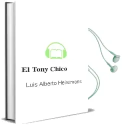Descargar AudioLibro El Tony Chico de Luis Alberto Heiremans año 2004