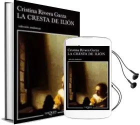 Descargar AudioLibro La Cresta de Ilion de Cristina Rivera Garza año 2004