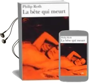 Descargar AudioLibro La Bete qui Meurt de Philip Roth año 2004