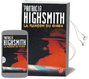 Descargar AudioLibro La Rancon du Chien de Patricia Highsmith año 2004