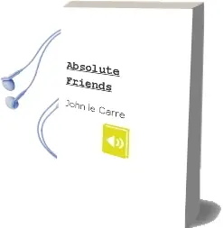 Descargar AudioLibro Absolute Friends de John Le Carre año 2004