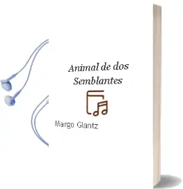 Descargar AudioLibro Animal de dos Semblantes de Margo Glantz año 2004