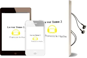 Descargar AudioLibro La voz Tomo 2 de Francois Le Huche año 2004
