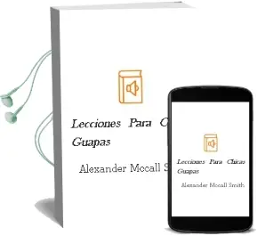 Descargar AudioLibro Lecciones para Chicas Guapas de Alexander Mccall Smith año 2004