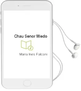 Descargar AudioLibro Chau, Señor Miedo de María Inés Falconi año 2004