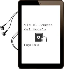 Descargar AudioLibro Tlc. el Amarre del Modelo de Hugo Fazio año 2004
