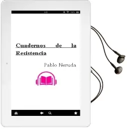 Descargar AudioLibro Cuadernos de la Resistencia de Pablo Neruda año 2004