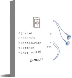 Descargar AudioLibro Equidad y Cobertura - Prestaciones a Personas con Discapacidad de Brangold año 2004
