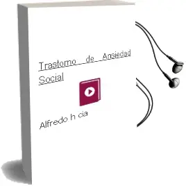 Descargar AudioLibro Trastorno de Ansiedad Social de Alfredo H. Cia año 2004