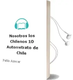 Descargar AudioLibro Nosotros los Chilenos 10: Autorretrato de Chile de Pablo Azócar año 2004